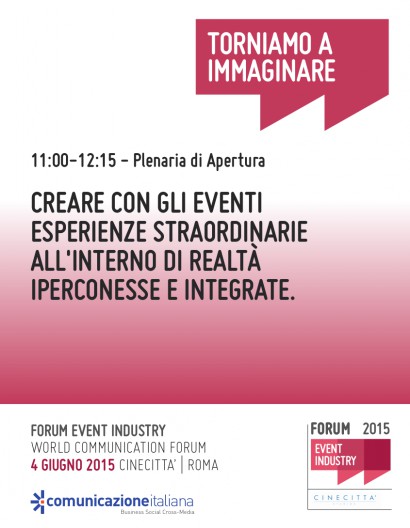 CREARE CON GLI EVENTI ESPERIENZE STRAORDINARIE ALL'INTERNO DI REALTA' IPERCONNESSE E INTEGRATE