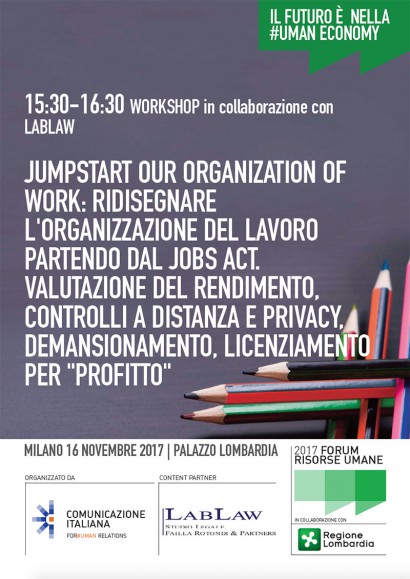 JUMPSTART OUR ORGANIZATION OF WORK: RIDISEGNARE L'ORGANIZZAZIONE DEL LAVORO PARTENDO DAL JOBS ACT. VALUTAZIONE DEL RENDIMENTO, CONTROLLI A DISTANZA E PRIVACY, DEMANSIONAMENTO, LICENZIAMENTO PER "PROFITTO".